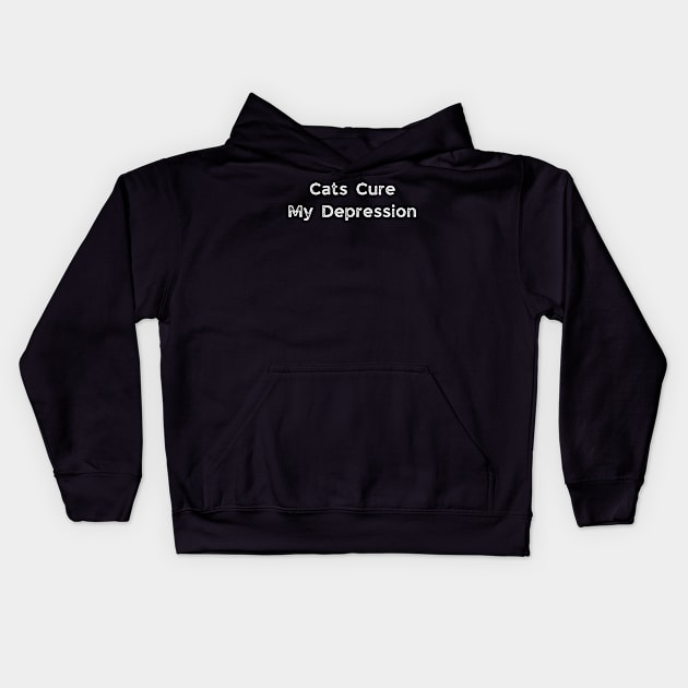 Cats Cure My Depression Kids Hoodie by busines_night